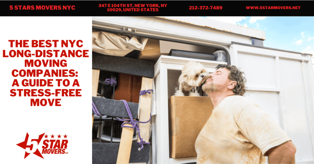 The Best NYC Long-Distance Moving Companies: A Guide To A Stress-Free Move